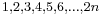 \scriptstyle 1, 2, 3, 4, 5, 6, \dots, 2n