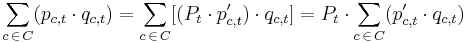 \sum_{c\,\in\, C} (p_{c,t}\cdot q_{c,t})=\sum_{c\,\in\, C} [(P_t\cdot p'_{c,t})\cdot q_{c,t}]=P_t\cdot \sum_{c\,\in\, C} (p'_{c,t}\cdot q_{c,t})