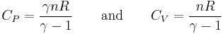  C_P = \frac{\gamma n R}{\gamma - 1} \qquad \mbox{and} \qquad C_V = \frac{n R}{\gamma - 1}