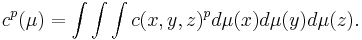  c^{p}(\mu)=\int\int\int c(x,y,z)^{p}d\mu(x)d\mu(y)d\mu(z).