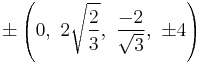 \pm\left(0,\ 2\sqrt{\frac{2}{3}},\ \frac{-2}{\sqrt{3}},\ \pm4\right)