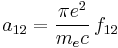 a_{12}=\frac{\pi e^2}{m_e c}\,f_{12}