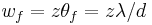 ~w_f=z \theta_f = z \lambda /d