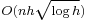 \scriptstyle O(nh\sqrt{\log h})