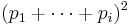 (p_1 %2B \cdots  %2B p_i)^2\,