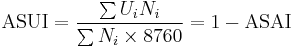 \mbox{ASUI} = \frac{\sum{U_i N_i}}{\sum{N_i} \times 8760} = 1- \mbox{ASAI}