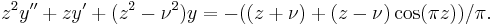 z^2y^{\prime\prime} %2B zy^\prime %2B(z^2-\nu^2)y = -((z%2B\nu) %2B (z-\nu)\cos(\pi z))/\pi.