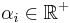 \alpha_i\in\mathbb{R}^%2B