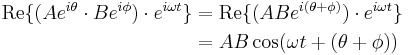 
\begin{align}
\operatorname{Re}\{(A e^{i\theta} \cdot B e^{i\phi})\cdot e^{i\omega t} \}
&= \operatorname{Re}\{(AB e^{i(\theta%2B\phi)})\cdot e^{i\omega t} \} \\
&= AB \cos(\omega t %2B(\theta%2B\phi))
\end{align}
