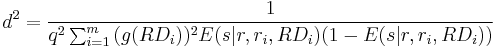 d^2 = \frac{1}{q^2 \sum_{i=1}^{m}{(g(RD_i))^2 E(s|r,r_i,RD_i) (1-E(s|r,r_i,RD_i))}}