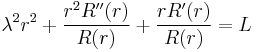 \lambda^2r^2%2B\frac{r^2R''(r)}{R(r)}%2B\frac{rR'(r)}{R(r)}=L