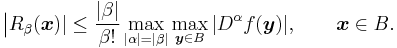 \big|R_\beta(\boldsymbol{x})| \leq \frac{|\beta|}{\beta!} \max_{|\alpha|=|\beta|} \max_{\boldsymbol{y}\in B} |D^\alpha f(\boldsymbol{y})|, \qquad \boldsymbol{x}\in B. 