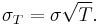 \sigma_T = \sigma \sqrt{T}.\,