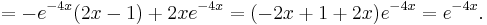 = -e^{-4x}(2x-1)%2B2xe^{-4x}= (-2x%2B1%2B2x)e^{-4x} = e^{-4x}.\;\!