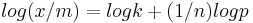 \ log(x/m)  = log k %2B (1/n )log p 