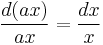 \frac{d(ax)}{ax} = \frac{dx}{x}