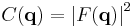 C(\mathbf{q}) = \left|F(\mathbf{q}) \right|^{2}