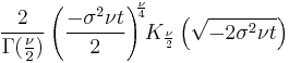 \frac{2}{\Gamma(\frac{\nu}{2})}\left(\frac{-\sigma^2\nu t}{2}\right)^{\!\!\frac{\nu}{4}}\!\!K_{\frac{\nu}{2}}\left(\sqrt{-2\sigma^2\nu t}\right)