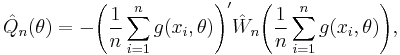 
    \hat{Q}_n(\theta) = - \Bigg(\frac1n\sum_{i=1}^n g(x_i,\theta)\Bigg)' \hat{W}_n \Bigg(\frac1n\sum_{i=1}^n g(x_i,\theta)\Bigg),
  