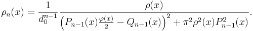 \rho_n(x)=\frac{1}{d_0^{n-1}} \frac{\rho(x)}{\left(P_{n-1}(x) \frac{\varphi(x)}{2}-Q_{n-1}(x)\right)^2 %2B \pi^2\rho^2(x) P_{n-1}^2(x)}.