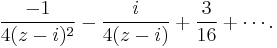 \frac{-1}{4(z - i)^2} - \frac{i}{4(z - i)} %2B \frac{3}{16}%2B\cdots.