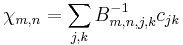 \chi_{m,n} = \sum_{j,k} B^{-1}_{m,n,j,k} c_{jk}