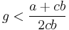 g < \frac{a %2B cb}{2cb}