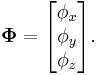 
\mathbf{\Phi}=\begin{bmatrix} \phi_x \\ \phi_y \\ \phi_z \end{bmatrix}.
