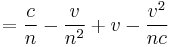 =\frac{c}{n}-\frac{v}{n^2} %2Bv -\frac{v^2}{nc} 