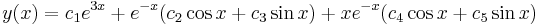  y(x) = c_{1}e^{3x} %2B e^{-x}(c_{2} \cos x %2B c_{3} \sin x) %2B xe^{-x}(c_{4} \cos x %2B c_{5} \sin x) \, 