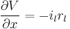 \frac{\partial V}{\partial x} = -i_l r_l\ 