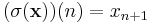 (\sigma(\mathbf x))(n)=x_{n%2B1}