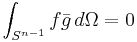 \int_{S^{n-1}} f\bar{g}\,d\Omega = 0