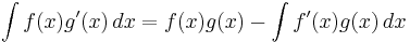 \int f(x) g'(x)\, dx = f(x) g(x) - \int f'(x) g(x)\, dx\!