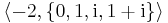 \left\langle -2, \{0,1,\mathrm i,1%2B\mathrm i\}\right\rangle