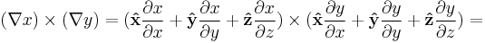 (\nabla x) \times (\nabla y) = (\mathbf{\hat x} \frac{\part x}{\part x}%2B\mathbf{\hat y} \frac{\part x}{\part y}%2B\mathbf{\hat z} \frac{\part x}{\part z}) \times (\mathbf{\hat x} \frac{\part y}{\part x}%2B\mathbf{\hat y} \frac{\part y}{\part y}%2B\mathbf{\hat z} \frac{\part y}{\part z}) = 