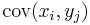 \operatorname{cov}(x_i, y_j)