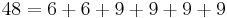 48 = 6 %2B 6 %2B 9 %2B 9 %2B 9 %2B 9