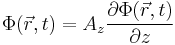 \Phi(\vec{r},t)=A_z\frac{\partial \Phi(\vec{r},t)}{\partial z}