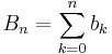 B_n = \sum_{k=0}^n b_k