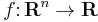 f \colon {\textbf{R}}^n \to {\textbf{R}}