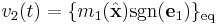 v_2(t) = \{m_1(\hat{\mathbf{x}}) \operatorname{sgn}( \mathbf{e}_1 )\}_{\text{eq}}