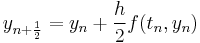 y_{n%2B\frac{1}{2}}=y_n%2B\frac{h}{2}f(t_n,y_n)