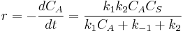 r=-\frac {dC_A}{dt}= \frac {k_1 k_2 C_A C_S}{k_1 C_A %2B k_{-1}%2Bk_2}