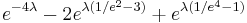 e^{-4\lambda}-2e^{\lambda(1/e^2-3)}%2Be^{\lambda(1/e^4-1)} \, 