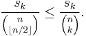 {s_k \over {n \choose \lfloor{n/2}\rfloor}} \le {s_k \over {n \choose k}}.