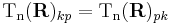 \mathrm{T_n}(\mathbf{R})_{kp} = \mathrm{T_n}(\mathbf{R})_{pk}
