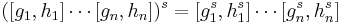  ([g_1,h_1] \cdots [g_n,h_n])^s = [g_1^s,h_1^s] \cdots [g_n^s,h_n^s]