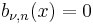 b_{\nu, n}(x) = 0