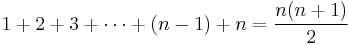 1 %2B 2 %2B 3 %2B \cdots %2B (n-1) %2B n = \frac{n(n%2B1)}{2}